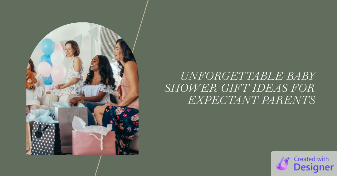 Unforgettable Baby Shower Gift Ideas for Expectant Parents