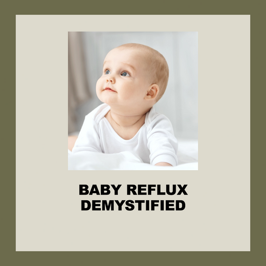 Baby Reflux Demystified: Practical Tips for Managing and Treating Your Little One's Discomfort