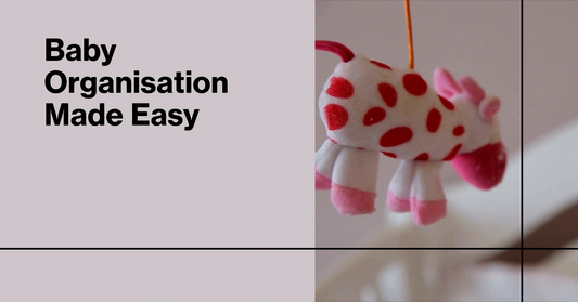 Baby Organisation Made Easy: How to Create a Functional and Safe Nursery