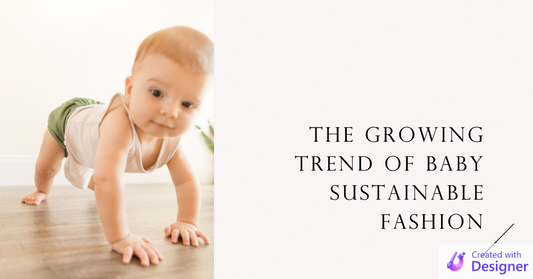 The Growing Trend of Baby Sustainable Fashion